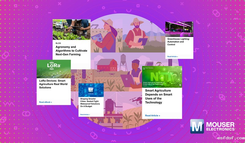 传感器+AI+卫星：贸泽电子农业资源中心揭秘精准农业“黑科技”